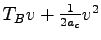 $ T_B
v+\frac{1}{2 a_c} v^2$