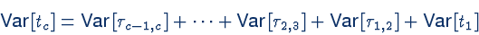 \begin{displaymath}\mbox{Var}\left[t_{c}\right]=\mbox{Var}\left[\tau_{c-1,c}\rig...
...mbox{Var}\left[\tau_{1,2}\right] +\mbox{Var}\left[t_{1}\right]
\end{displaymath}