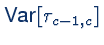 $\mbox{Var}\left[\tau_{c-1,c}\right]$