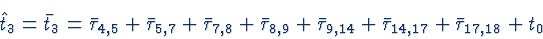 \begin{displaymath}\hat{t}_{3}=\bar{t}_{3}=\bar{\tau}_{4,5}+\bar{\tau}_{5,7}+\ba...
...+\bar{\tau}_{9,14}+\bar{\tau}_{14,17}+\bar{\tau}_{17,18}+t_{0}
\end{displaymath}