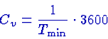 \begin{displaymath}C_{v}=\frac{1}{T_{\min}}\cdot 3600
\end{displaymath}